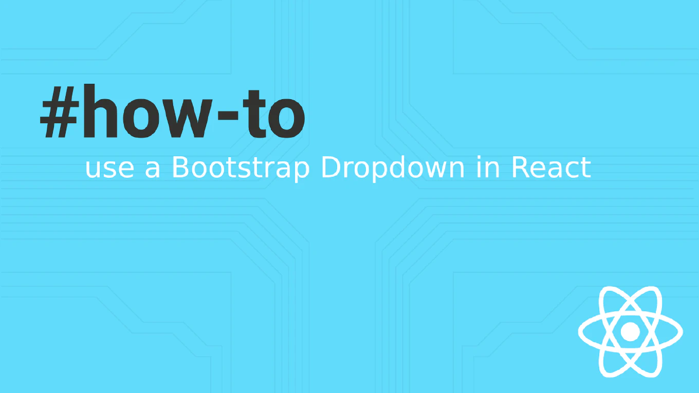 How to Use Bootstrap Dropdown in React the Right Way – with CoreUI